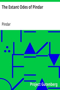 The Extant Odes of Pindar  Translated with Introduction and Short Notes by Ernest Myers