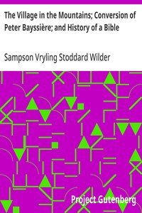 The Village in the Mountains; Conversion of Peter Bayssière; and History of a Bible