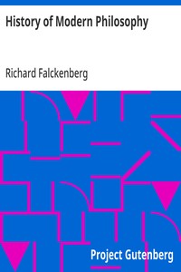 History of Modern Philosophy From Nicolas of Cusa to the Present Time