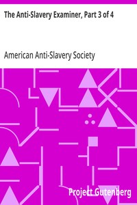 The Anti-Slavery Examiner, Part 3 of 4