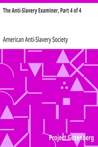 The Anti-Slavery Examiner, Part 4 of 4