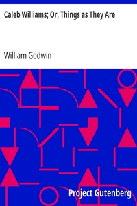 Caleb Williams; Or, Things as They Are