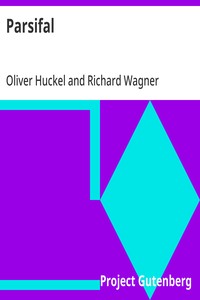 Parsifal  A Mystical Drama by Richard Wagner Retold in the Spirit of the Bayreuth Interpretation
