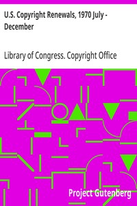 U.S. Copyright Renewals, 1970 July - December