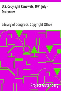 U.S. Copyright Renewals, 1971 July - December