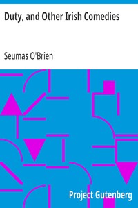 Duty, and Other Irish Comedies
