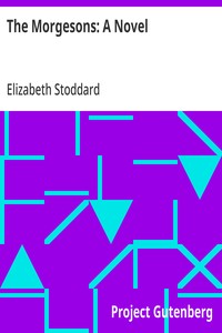 The Morgesons: A Novel