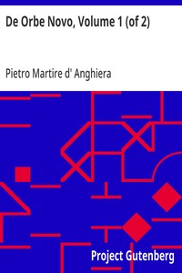 De Orbe Novo, Volume 1 (of 2) The Eight Decades of Peter Martyr D'Anghera