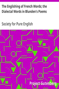 The Englishing of French Words; the Dialectal Words in Blunden's Poems  Society for Pure English, Tract 05