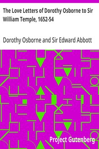 The Love Letters of Dorothy Osborne to Sir William Temple, 1652-54