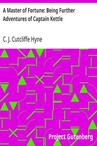 A Master of Fortune: Being Further Adventures of Captain Kettle