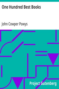 One Hundred Best Books  With Commentary and an Essay on Books and Reading
