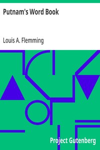 Putnam's Word Book  A Practical Aid in Expressing Ideas Through the Use of an Exact and Varied Vocabulary